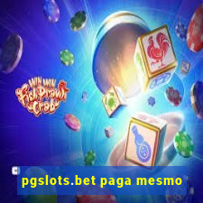 pgslots.bet paga mesmo